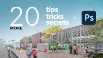 20 MORE Photoshop Tips, Tricks and Secrets for Architecture
